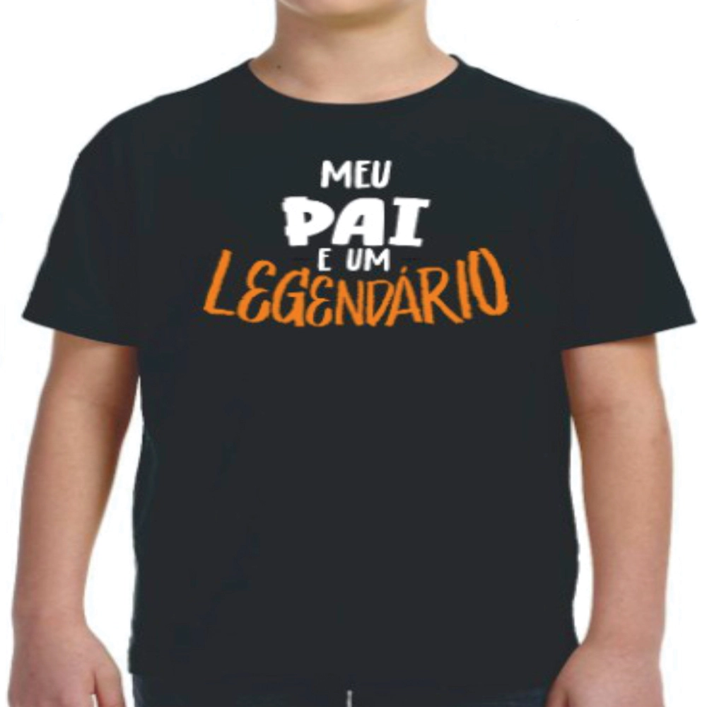 Camiseta Meu Pai É Um Legendário - Preto